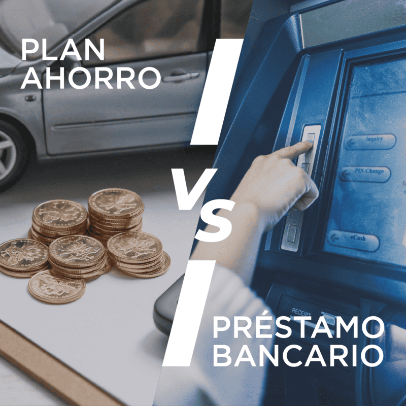 Plan de Ahorro vs Préstamo Bancario